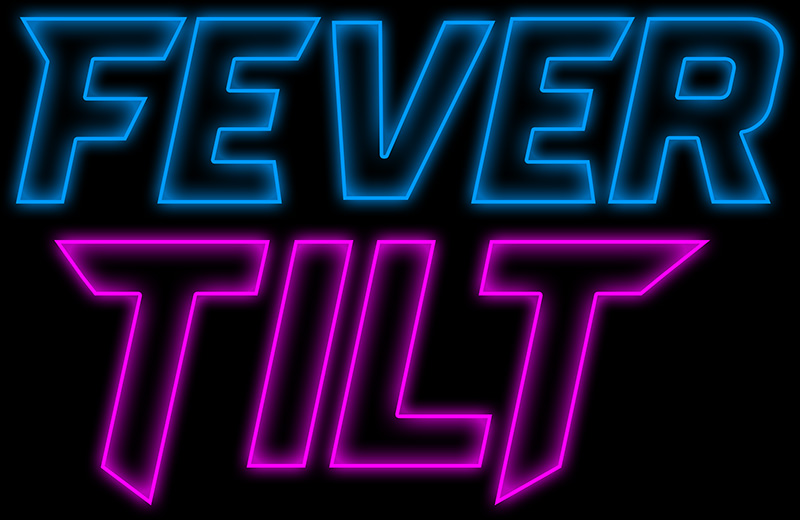 Fever Tilt
